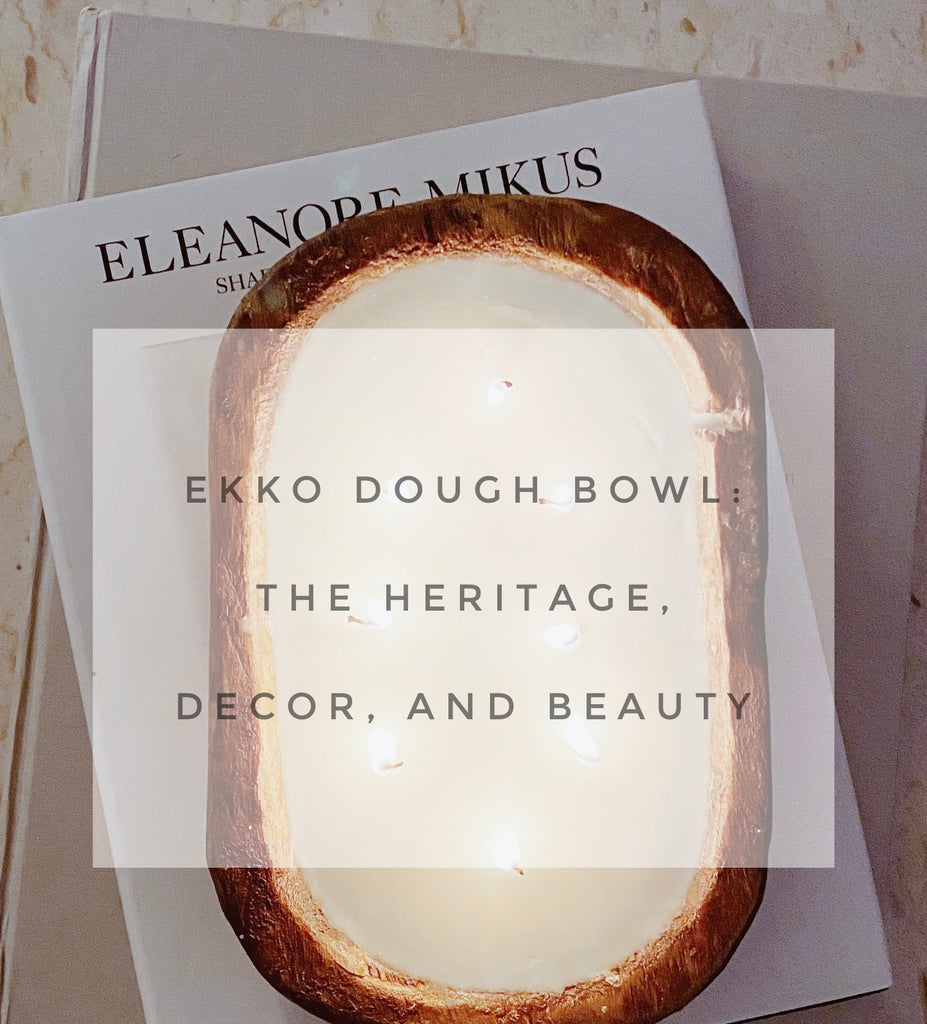 EKKO Dough Bowl: The Heritage, Decor, and Beauty