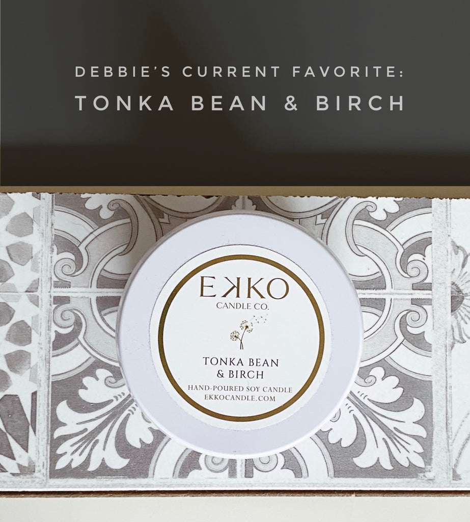 Debbie's Current Favorite: Tonka Bean & Birch